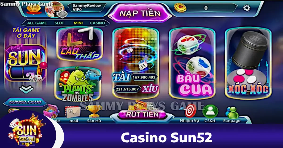 Vì sao nên chọn Casino Sun52?