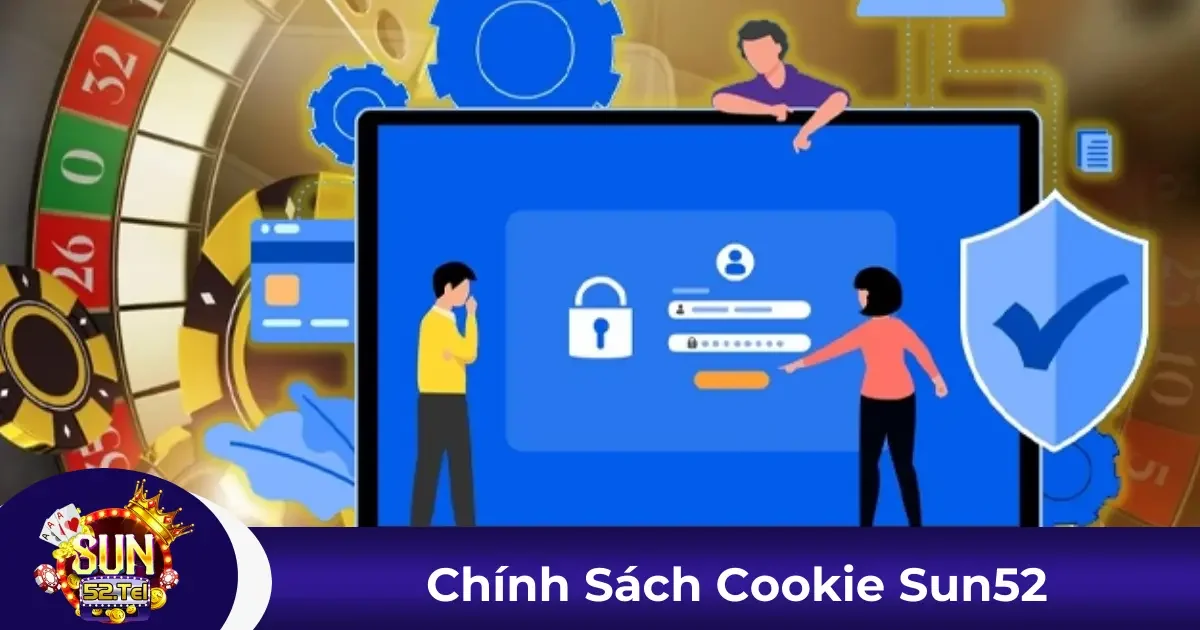 Chính Sách Cookie Sun52 - Tối Ưu Hóa Trải Nghiệm Cá Nhân 1 Chính sách Cookie Sun52: Lý do và mục đích sử dụng
